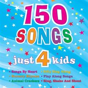 150 Songs Just 4 Kids cover image