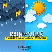 Rain Or Shine A Nursery Rhyme Musical Adventure cover image