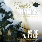 Timeless Hymns, Vol. 4: Abide With Me cover image