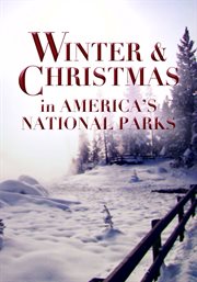 Winter and Christmas in America's National Parks - Season 1