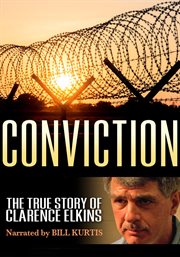 Conviction : the true story of Clarence Elkins cover image