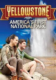 Yellowstone: america's first national park cover image