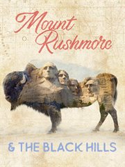 Mt. rushmore and the black hills cover image