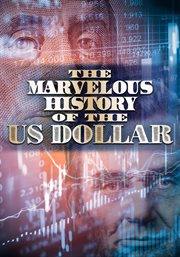 The marvelous history of the u.s. dollar cover image