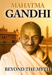 Mahatma gandhi beyond the myth cover image
