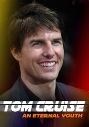 Tom cruise: an eternal youth cover image