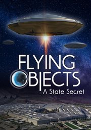 Flying objects: a state secret : a state secret cover image