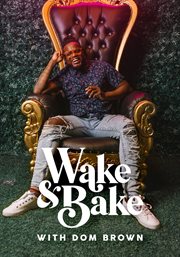 Wake & bake with dom brown - season 1 cover image