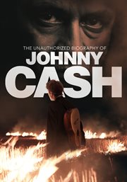 The Unauthorized Biography of Johnny Cash