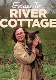 Escape to River Cottage - Season 1