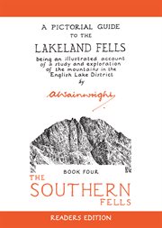 A pictorial guide to the Lakeland Fells : being an illustrated account of a study and exploration of the mountains in the English Lake District. Book 4, The Southern Fells cover image