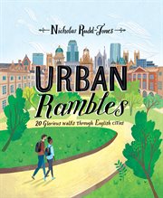 Urban rambles. 20 Glorious Walks Through English Cities cover image