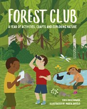 Forest club : a year of activities, crafts, and exploring nature cover image