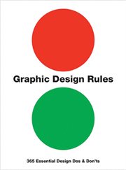 Graphic design rules. 365 Essential Design Dos and Don'ts cover image