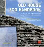 Old house eco handbook. A Practical Guide to Retrofitting for Energy Efficiency and Sustainability cover image