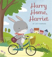 HURRY HOME, HARRIET : A BIRTHDAY STORY cover image