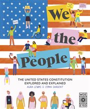 We the people. The United States Constitution Explored and Explained cover image