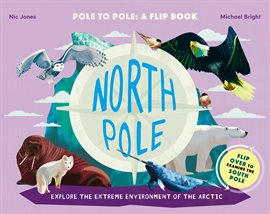 South Pole/North Pole: Pole to Pole by Michael Bright