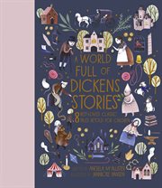 A world full of Dickens stories : 8 best-loved classic tales retold for children cover image