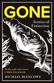 GONE : a search for what remains of the world's lost creatures cover image