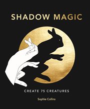 Shadow Magic : Create 75 Creatures cover image