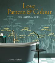 Love pattern & colour : the essential guide cover image