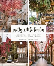 Pretty little London : a seasonal guide to the city's most instagrammable places cover image