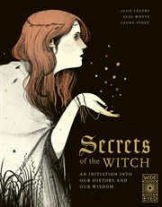Secrets of the witch : an initiation into our history and wisdom cover image