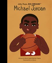 Michael Jordan : Little People, Big Dreams cover image