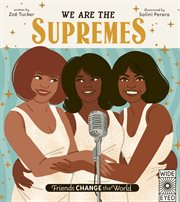 We Are the Supremes : Friends Change the World cover image
