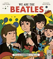 We Are the Beatles : Friends Change the World cover image