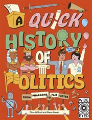 Quick history of politics : from pharaohs to fair votes cover image