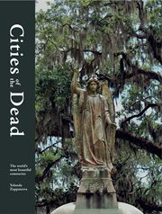Cities of the dead : the world's most beautiful cemeteries cover image