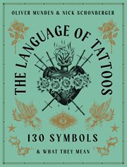 The language of tattoos : 150 symbols and what they mean cover image