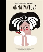 Anna Pavlova : Little People, Big Dreams cover image