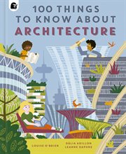 100 THINGS TO KNOW ABOUT ARCHITECTURE cover image