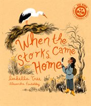 When the Storks Came Home : Nature's Wisdom cover image