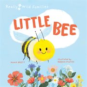 Little Bee : A Day in the Life of the Bee Brood. Really Wild Families cover image