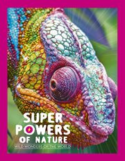Superpowers of nature : wild wonders of the world cover image