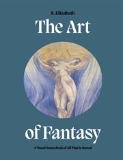 The Art of Fantasy : A visual sourcebook of all that is unreal. Art in the Margins cover image