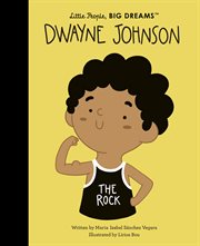 Dwayne Johnson : Little People, Big Dreams cover image