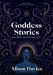 Goddess Stories : Discover their mythology. Stories Behind… cover image