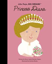 Princess Diana : Little People, Big Dreams cover image