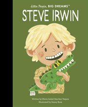 Steve Irwin : Little People, Big Dreams cover image