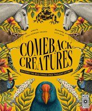 Comeback Creatures : Discover the Animals That Returned From Extinction cover image