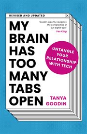 My Brain Has Too Many Tabs Open : How to Untangle Our Relationship with Tech cover image
