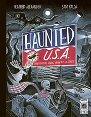 Haunted USA : Spine-Tingling Stories From the Land of the Really, Really Brave cover image