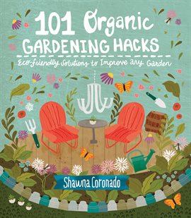 Cover image for 101 Organic Gardening Hacks