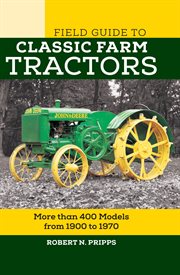 Field guide to classic farm tractors cover image
