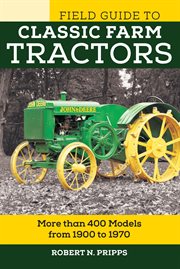 Field guide to classic farm tractors cover image